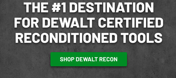 Unbeatable Prices on DEWALT Reconditioned Tools CPO Outlets